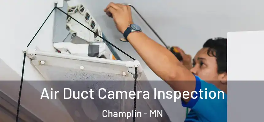 Air Duct Camera Inspection Champlin - MN