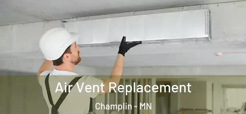  Air Vent Replacement Champlin - MN