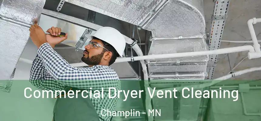  Commercial Dryer Vent Cleaning Champlin - MN