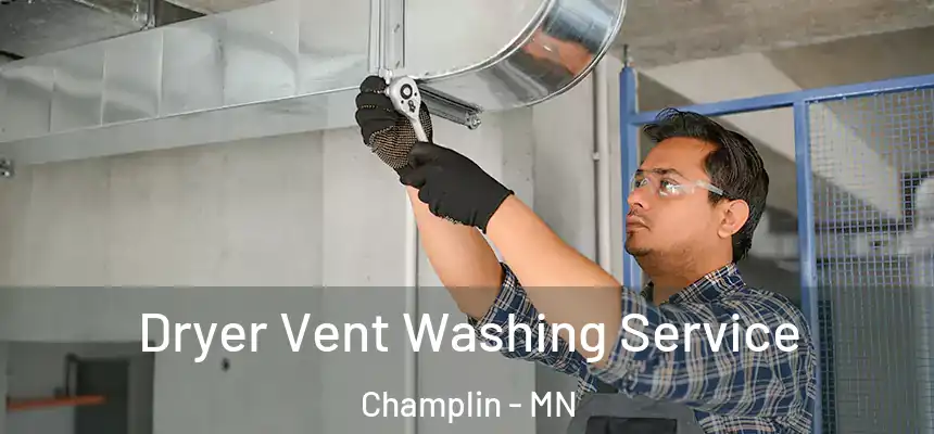  Dryer Vent Washing Service Champlin - MN