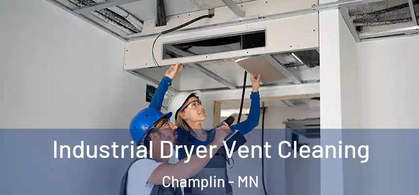  Industrial Dryer Vent Cleaning Champlin - MN