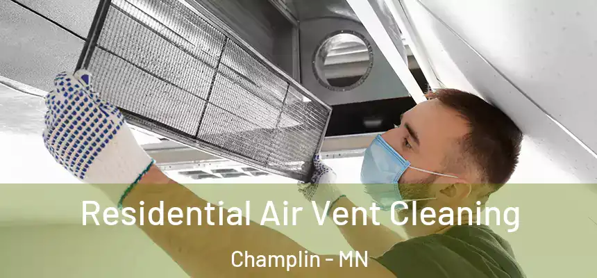 Residential Air Vent Cleaning Champlin - MN